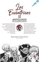Los excéntricos II: Antología de cuento corto