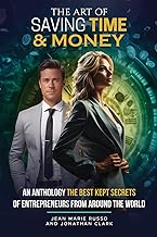 The Art of Saving Time & Money: An Anthology the Best Kept Secrets