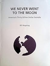 We Never Went to the Moon: America's Thirty Billion Dollar Swindle