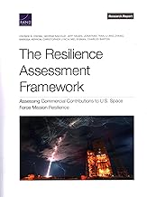 The Resilience Assessment Framework: Assessing Commercial Contributions to U.s. Space Force Mission Resilience