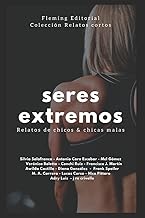 Seres Extremos: Relatos de chicos & chicas malas