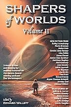 Shapers of Worlds Volume II: Science fiction and fantasy by authors featured on The Worldshapers podcast: Science fiction and fantasy by authors ... Award-winning podcast The Worldshapers: 2