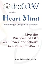 theWAY to the Heart Mind: The Unique Teachings of Wayism