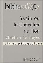 Yvain ou le Chevalier au lion: Livret pédagogique