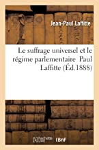 Le suffrage universel et le régime parlementaire