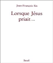 Lorsque Jésus priait