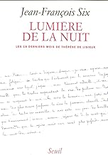 Lumiere de la nuit, les 18 derniers mois de Therese de Lisieux