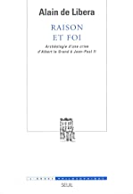 Raison et foi : Archéologie d'une crise d'Albert le Grand à Jean-Paul II