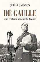 De Gaulle : Une certaine idée de la France