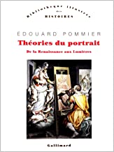 THEORIES DU PORTRAIT.: De la Renaissance aux Lumières