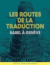 Les Routes de la traduction: Babel à Genève