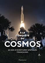 A la conquête du cosmos: 60 ans d'aventures spatiales françaises