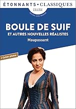 Boule de suif et autres nouvelles réalistes: Et autres nouvelles réalistes