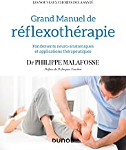 Grand Manuel de réflexothérapie : Fondements neuro-anatomiques et applications thérapeutiques