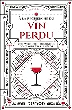 A la recherche du vin perdu: Une aventure oenologique dont vous êtes le héros