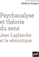 Psychanalyse et théorie du sens: Un dialogue entre la pensée de Jean Laplanche et la sémiotique
