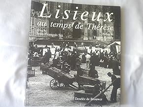 Lisieux au temps de Thérèse: [expositon juillet-septembre 1997, Musée d'art et d'histoire de Lisieux