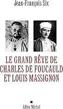 Le grand rêve de Charles de Foucauld et Louis Massignon