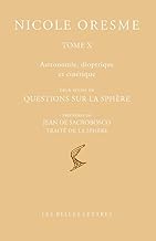 OEuvres choisies. Tome X : Astronomie 1: Deux séries de questions sur la sphère, précédées de Jean de Sacrobosco, Traité de la Sphère