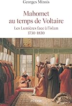 Mahomet au temps de Voltaire: Les Lumières face à l'Islam 1730-1830