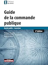 Le guide de la commande publique: Marchés publics - Concessions