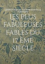 Les Plus fabuleuses Fables du 17 ème Siècle: Fables en Chinois et français