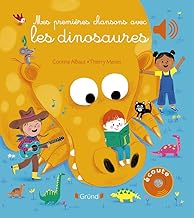 Mes premières chansons avec les dinosaures – Livre sonore et d'éveil avec 6 puces sonores – Bébé dès 6 mois