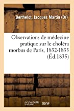 Observations de médecine pratique sur le choléra morbus de Paris, 1832-1833