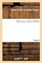 OEuvres. Tome 9: précédées et accompagnées de mémoires et de notes sur sa vie, son administration et ses ouvrages