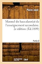 Manuel du baccalauréat de l'enseignement secondaire. 2e édition: Partie 2. Classique, moderne, classes de mathématiques élémentaires, philosophie