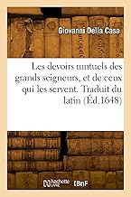 Les devoirs mutuels des grands seigneurs, et de ceux qui les servent. Traduit du latin (Éd.1648)