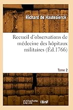 Recueil d'observations de médecine des hôpitaux militaires. Tome 2