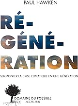 Regeneration: Surmonter la crise climatique en une génération