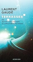 Terrasses: ou Notre baiser si longtemps retardé