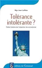 Tolérance intolérante ? Petite histoire de l'objection de conscience