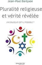 Pluralité religieuse et vérité révélée: Un dialogue est-il possible?