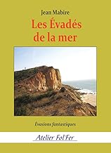 Les Évadés de la mer: Évasions fantastiques