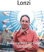 Nous crachons sur Hegel: Ecrits féministes