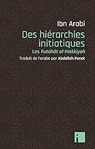 Des hiérarchies initiatiques: Les Futûhât al-Makkiyyah