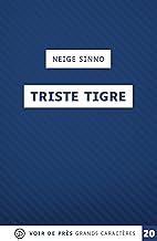 Triste tigre: Grands caractères, édition accessible pour les malvoyants