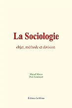 La Sociologie : objet, méthode et division
