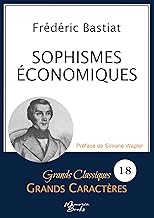 Sophismes économiques en grands caractères: Police Arial 18 facile à lire