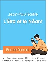 Réussir son Bac de philosophie 2024 : Analyse de L'Être et le Néant de Jean-Paul Sartre: Analyse de L'tre et le Nant de Jean-Paul Sartre