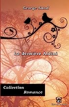 La dernière Aldini - George Sand - Collection Romance - Éditions du Carlin: Texte intégral