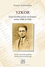 Yzkor: Une famille juive en France entre 1940 et 1944
