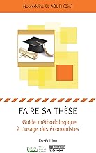 Faire sa thèse: Guide méthodologique à l'usage des économistes