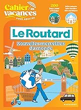 Cahier de vacances pour adultes Le Routard: Nouvelles merveilles du monde: 31576