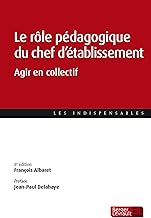 Le rôle pédagogique du chef d'établissement: Agir en collectif: 0