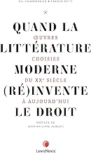 Quand la littérature du monde moderne (ré)invente le droit: Oeuvres choisies du XXe siècle à aujourd'hui