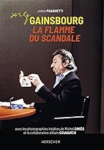 Serge Gainsbourg, la flamme du scandale